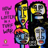 How to Loiter in a Turf War by Jessica Hansell (Coco Solid)