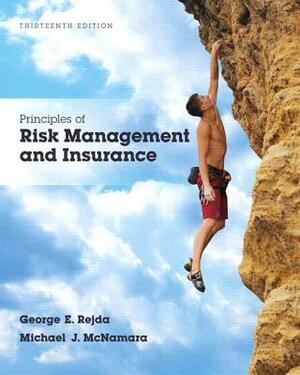 Principles of Risk Management and Insurance by Michael McNamara, George Rejda