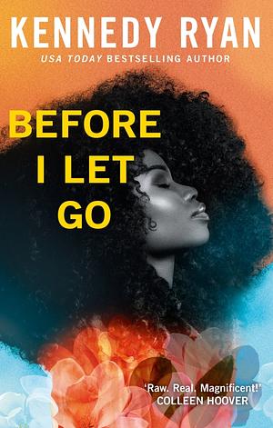 Before I Let Go by Kennedy Ryan