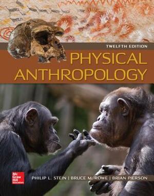 Looseleaf for Physical Anthropology by Philip L. Stein, Bruce M. Rowe