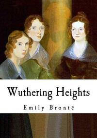 Wuthering Heights by Emily Brontë