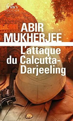 L'attaque du Calcutta-Darjeeling by Abir Mukherjee
