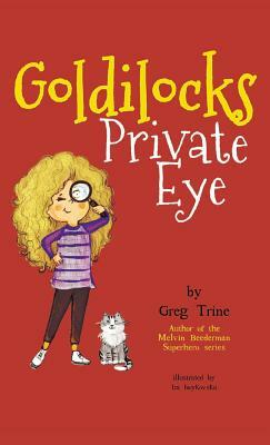 Goldilocks Private Eye by Greg Trine