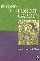 Beyond the Forest Garden by Robert Adrian de Jauralde Hart