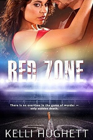 Red Zone by Kelli Hughett