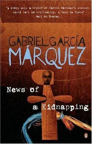 News Of A Kidnapping by Gabriel García Márquez