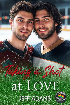 Taking a Shot at Love by Jeff Adams