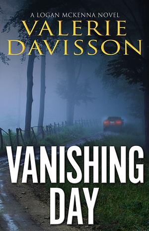 Vanishing Day: Logan Book 4 by Valerie Davisson