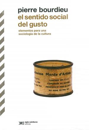 EL SENTIDO SOCIAL DEL GUSTO by Pierre Bourdieu