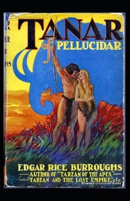 Tanar of Pellucidar- By Edgar Rice(Illustrated) by Edgar Rice Burroughs