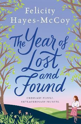 The Year of Lost and Found by Felicity Hayes-McCoy