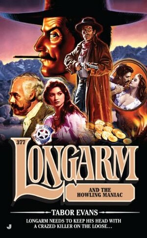 Longarm and the Howling Maniac by Tabor Evans