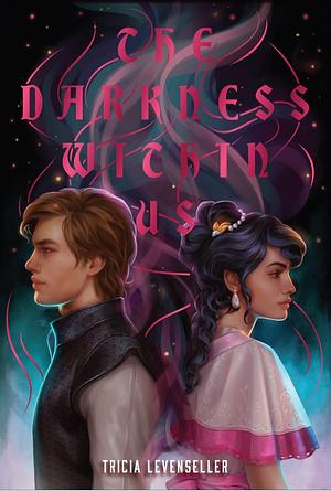 The Darkness Within Us by Tricia Levenseller, Tricia Levenseller