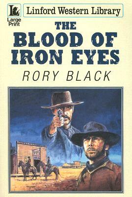 The Blood of Iron Eyes by Rory Black