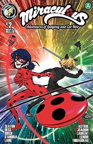 Miraculous: Adventures of Ladybug and Cat Noir 2 by Frédéric Lenoir, Thomas Astruc, Mélanie Duval, Miraculous Production Team, Sébastien Thibaudeau