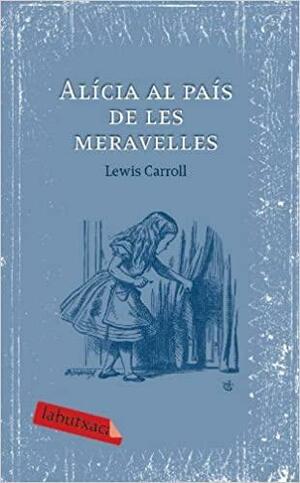 Alicia al país de les meravelles by Lewis Carroll