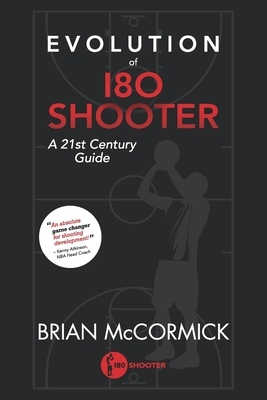Evolution of 180 Shooter: A 21st Century Guide by Brian McCormick