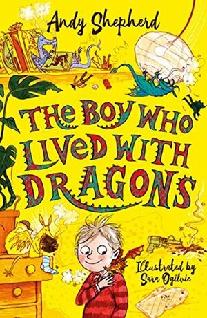 The Boy Who Lived with Dragons by Sara Ogilvie, Andy Shepherd