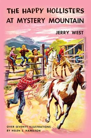 The Happy Hollisters at Mystery Mountain by Jerry West