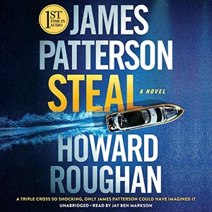 Steal by Howard Roughan, James Patterson