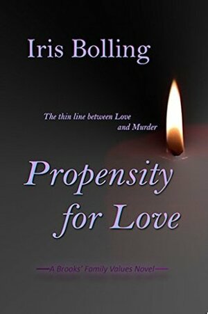 Propensity For Love (A Brooks' Family Values Series Book 3) by Iris Bolling