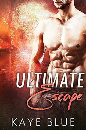 Ultimate Escape by Kaye Blue