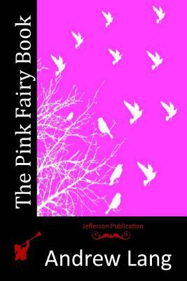 The Pink Fairy Book by Andrew Lang