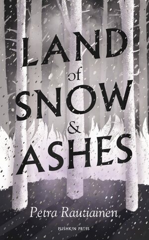 Land of Snow and Ashes by Petra Rautiainen
