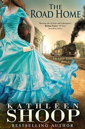The Road Home (The Letter #2) by Kathleen Shoop