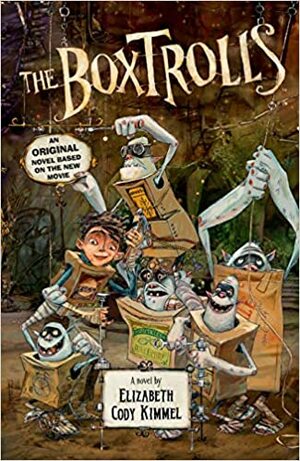 The Boxtrolls novelization by Elizabeth Cody Kimmel