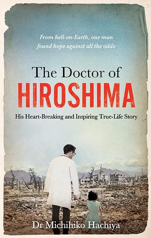 The Doctor of Hiroshima: by Michihiko Hachiya