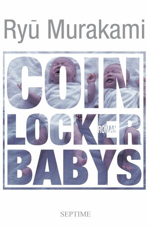 Coin Locker Babys by Ryū Murakami