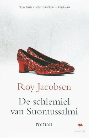 De schlemiel van Suomussalmi by Roy Jacobsen