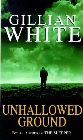 Unhallowed Ground by Gillian White