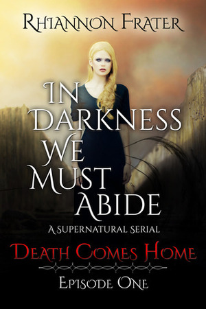 Death Comes Home by Rhiannon Frater