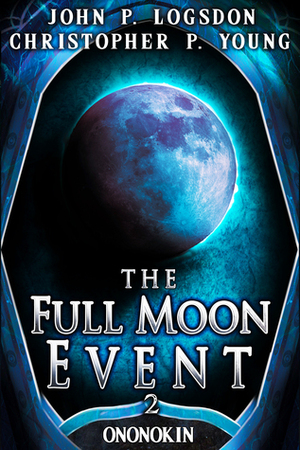 The Full Moon Event by Christopher P. Young, John P. Logsdon