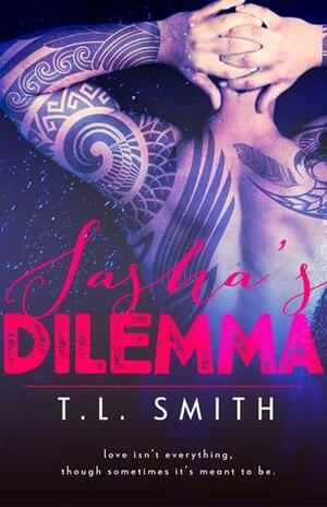 Sasha's Dilemma by T.L. Smith