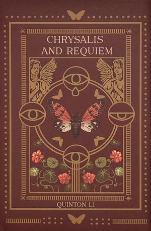 Chrysalis and Requiem by Quinton Li