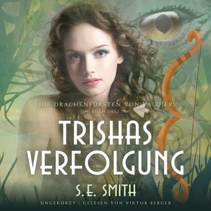 Trishas Verfolgung by S.E. Smith