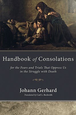 Handbook of Consolations by Johann Gerhard