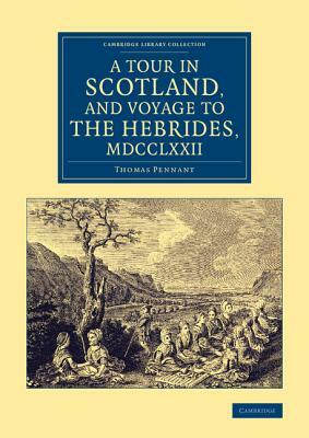 A Tour in Scotland, and Voyage to the Hebrides, 1772 by Thomas Pennant