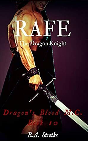 Rafe: The Dragon Knight by B.A. Stretke