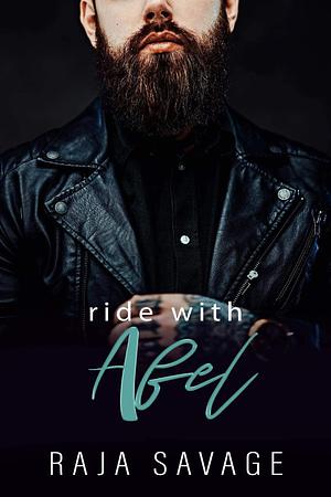 Abel: Ride With Me by Raja Savage
