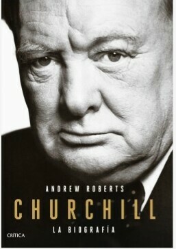 Churchill. La biografía. by Andrew Roberts