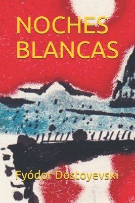 Noches Blancas by Fyodor Dostoevsky