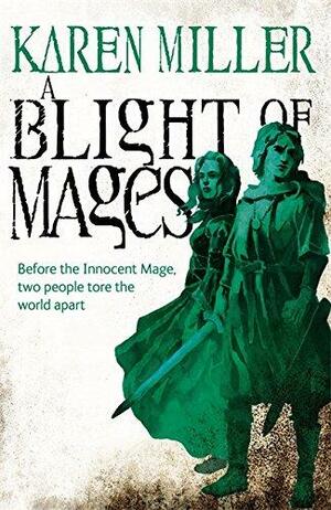 A Blight of Mages by Karen Miller