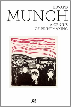Edvard Munch, a genius of printmaking by Gerd Woll
