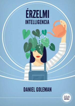 Érzelmi intelligencia by Daniel Goleman