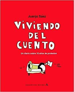 Viviendo del cuento by Juanjo Sáez