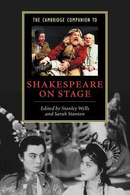 The Cambridge Companion to Shakespeare on Stage by 